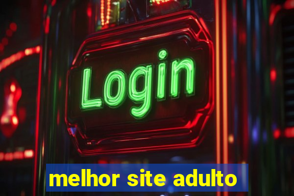 melhor site adulto